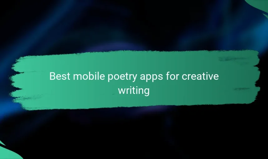 Best Mobile Poetry Apps for Creative Writing