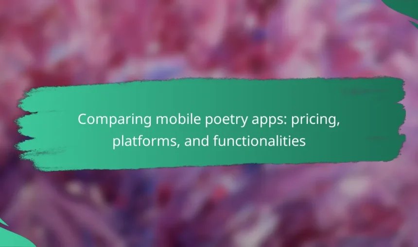 Comparing mobile poetry apps: pricing, platforms, and functionalities