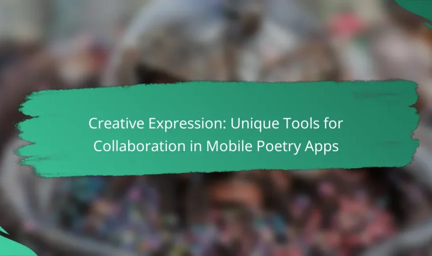 Creative Expression: Unique Tools for Collaboration in Mobile Poetry Apps