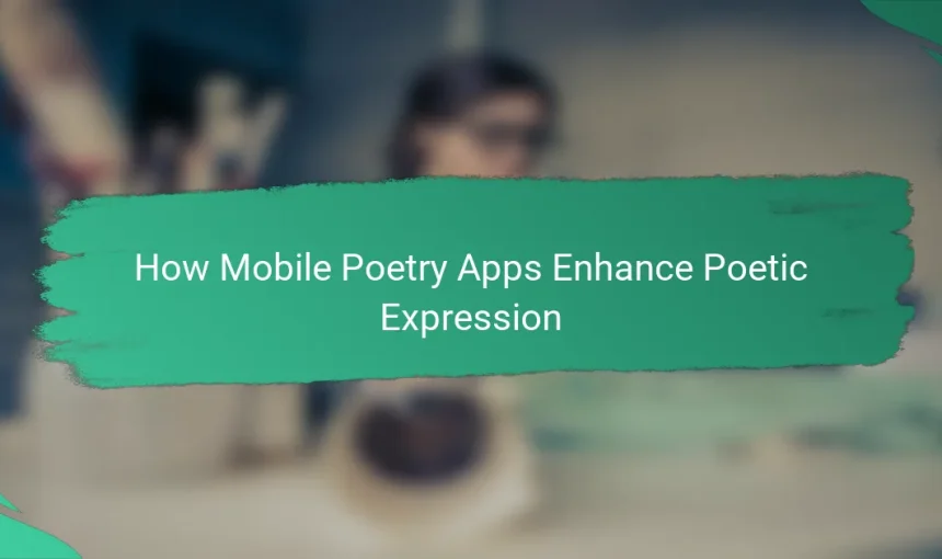 How Mobile Poetry Apps Enhance Poetic Expression