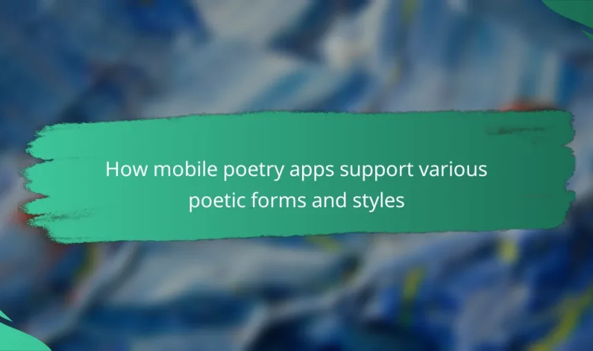 How mobile poetry apps support various poetic forms and styles