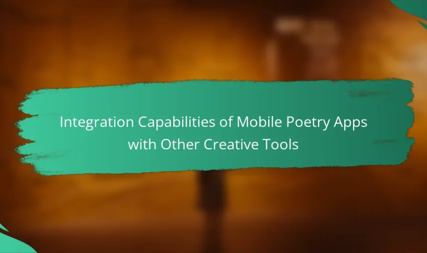 Integration Capabilities of Mobile Poetry Apps with Other Creative Tools