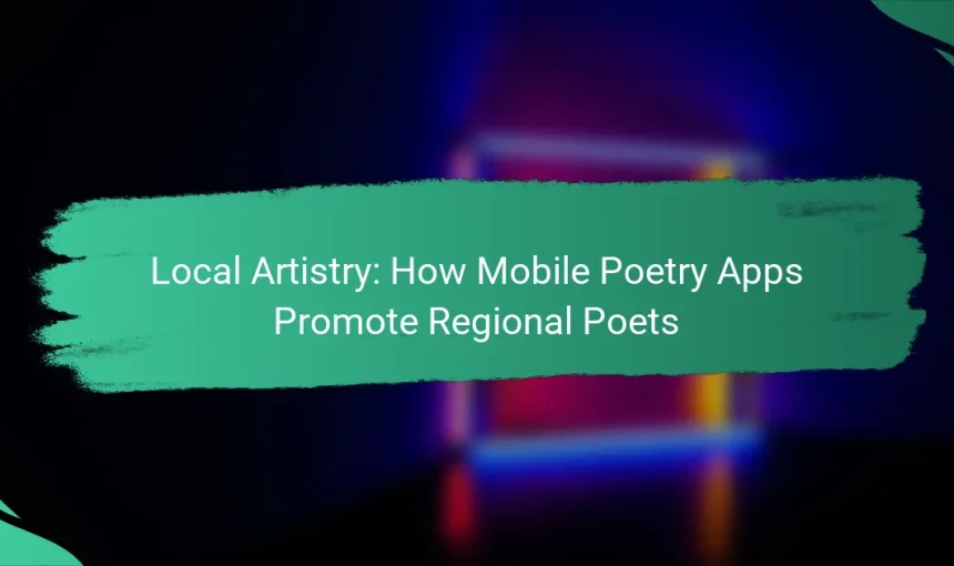 Local Artistry: How Mobile Poetry Apps Promote Regional Poets