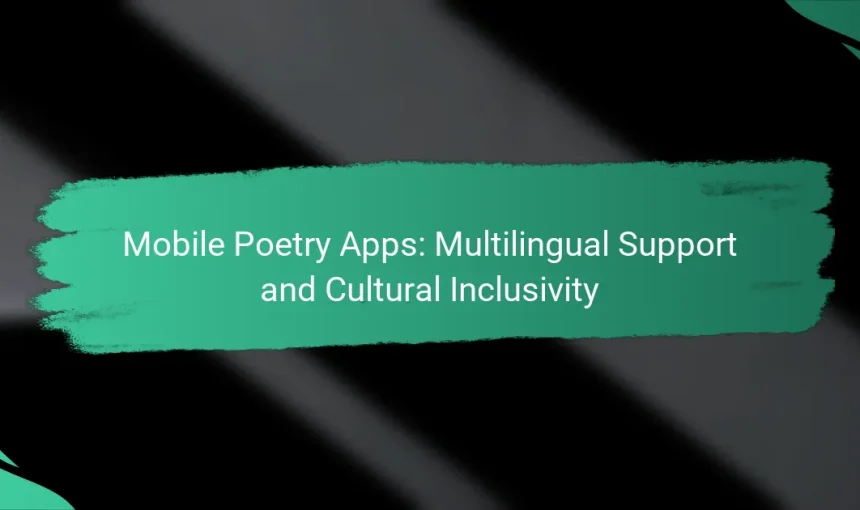 Mobile Poetry Apps: Multilingual Support and Cultural Inclusivity