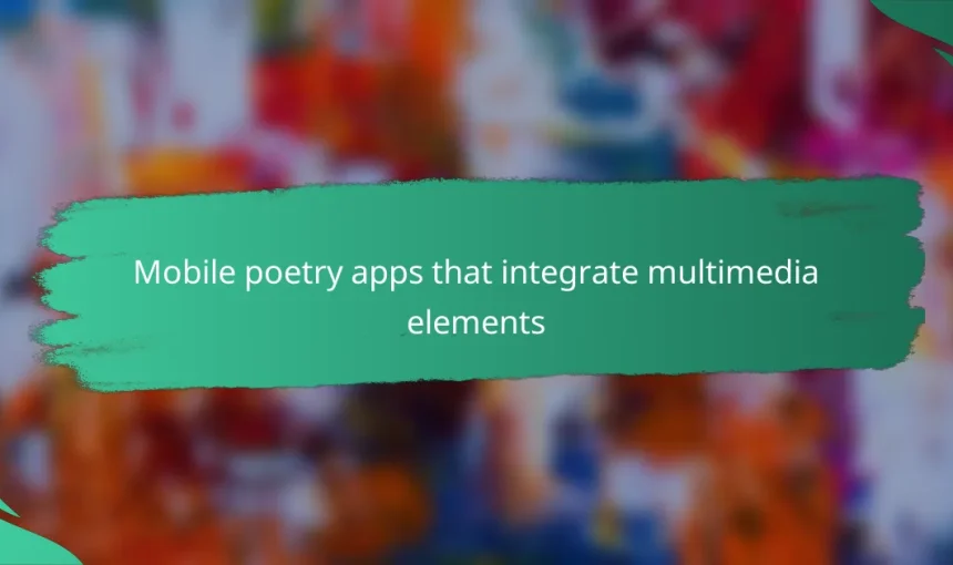 Mobile poetry apps that integrate multimedia elements