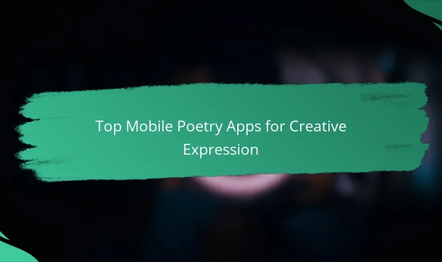 Top Mobile Poetry Apps for Creative Expression