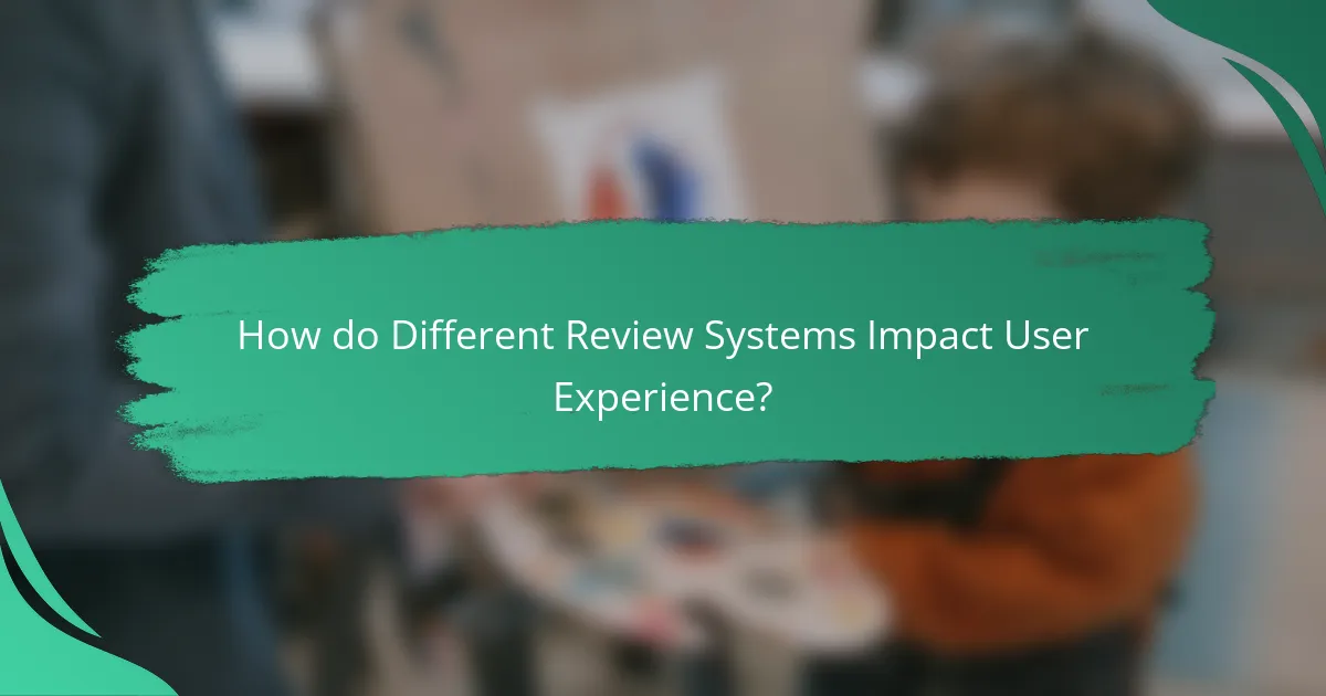 How do Different Review Systems Impact User Experience?