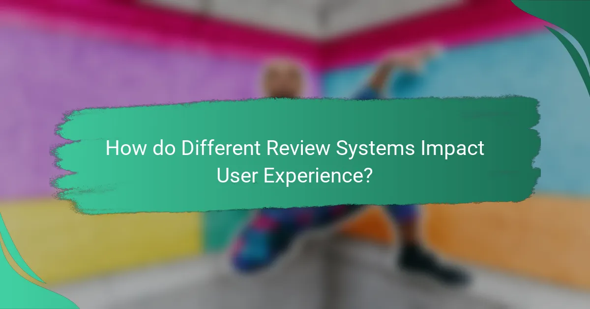 How do Different Review Systems Impact User Experience?