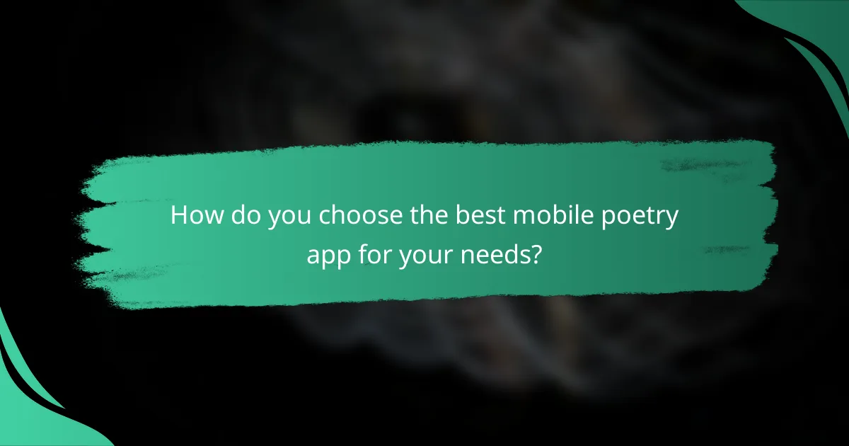 How do you choose the best mobile poetry app for your needs?