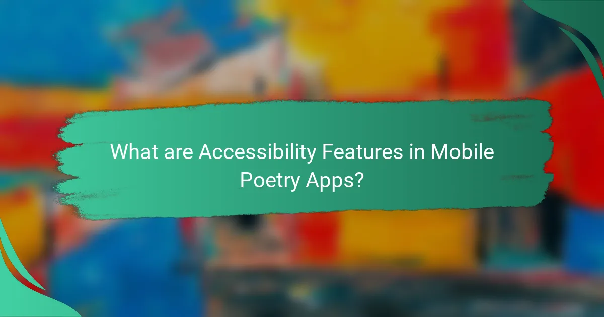 What are Accessibility Features in Mobile Poetry Apps?