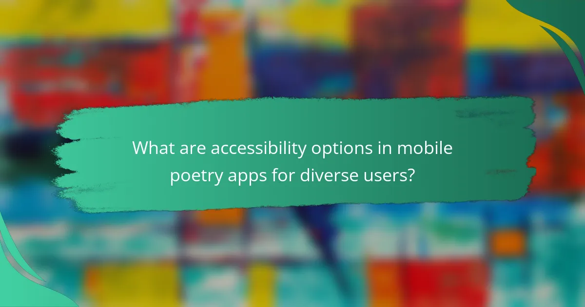 What are accessibility options in mobile poetry apps for diverse users?