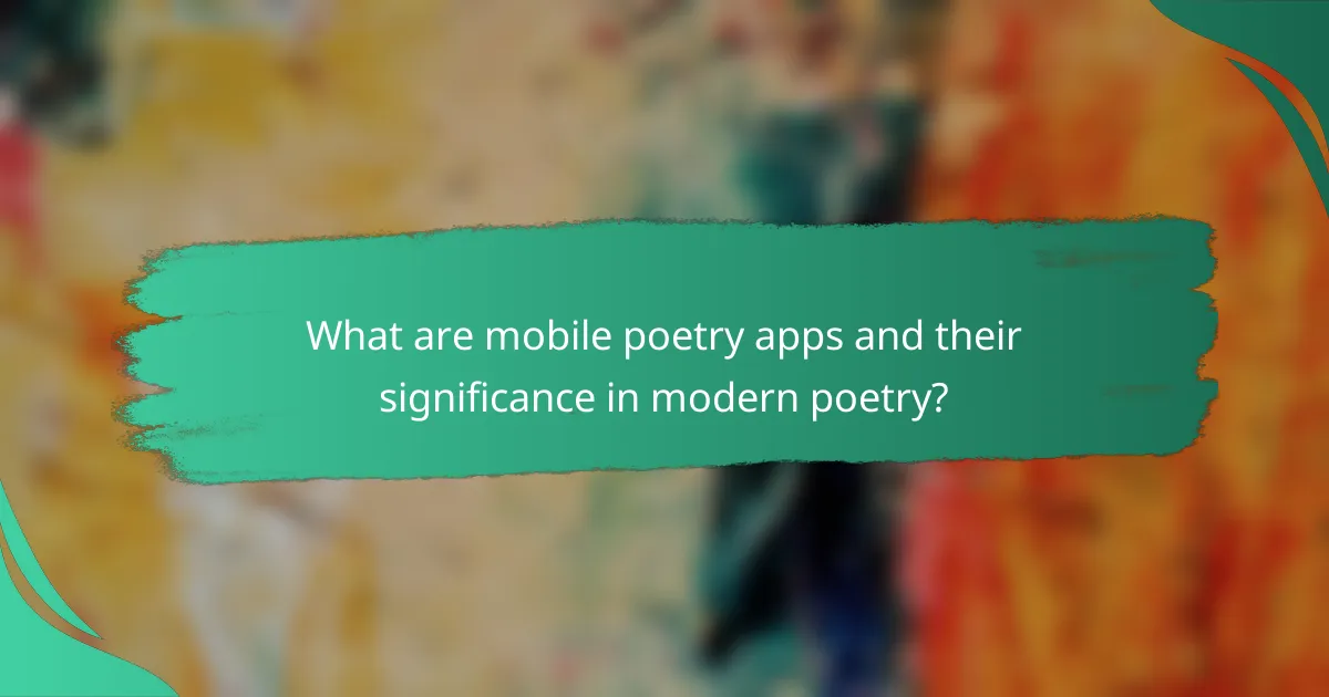 What are mobile poetry apps and their significance in modern poetry?