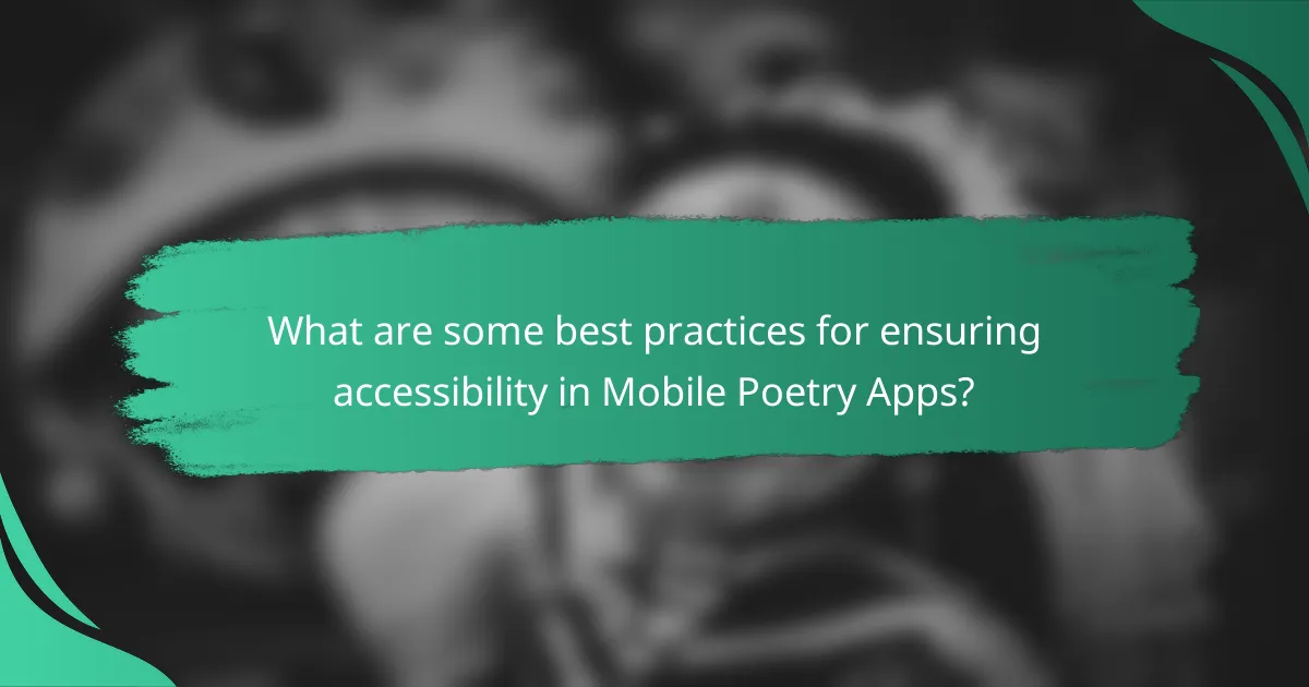 What are some best practices for ensuring accessibility in Mobile Poetry Apps?