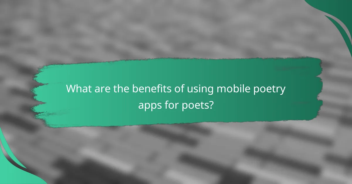What are the benefits of using mobile poetry apps for poets?