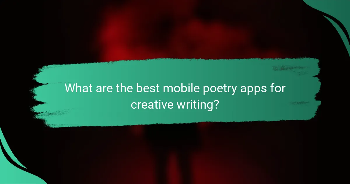 What are the Best Mobile Poetry Apps for Creative Writing?
