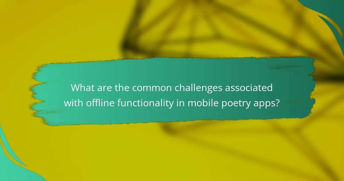 What are the common challenges associated with offline functionality in mobile poetry apps?