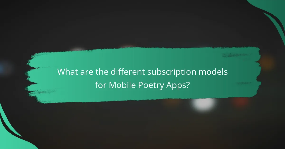 What are the different subscription models for Mobile Poetry Apps?