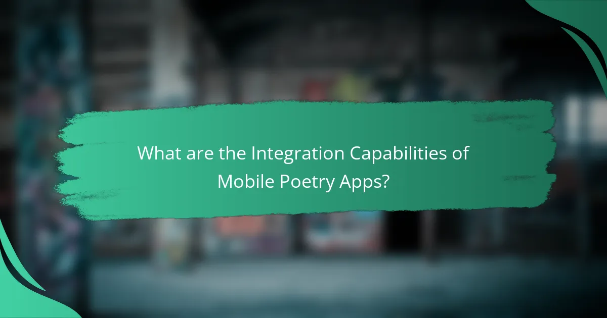 What are the Integration Capabilities of Mobile Poetry Apps?