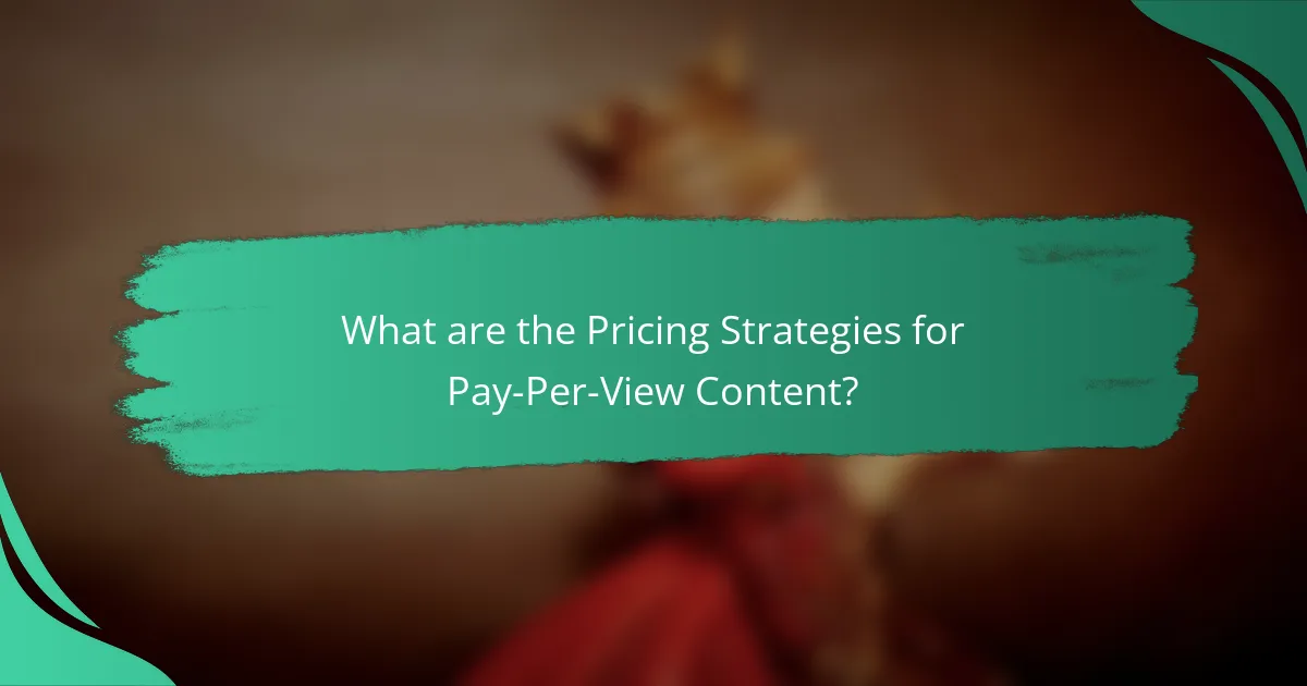 What are the Pricing Strategies for Pay-Per-View Content?