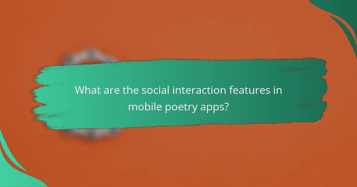 What are the social interaction features in mobile poetry apps?