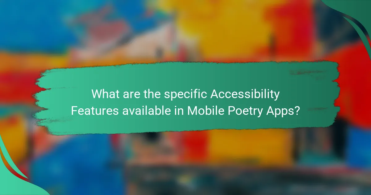 What are the specific Accessibility Features available in Mobile Poetry Apps?