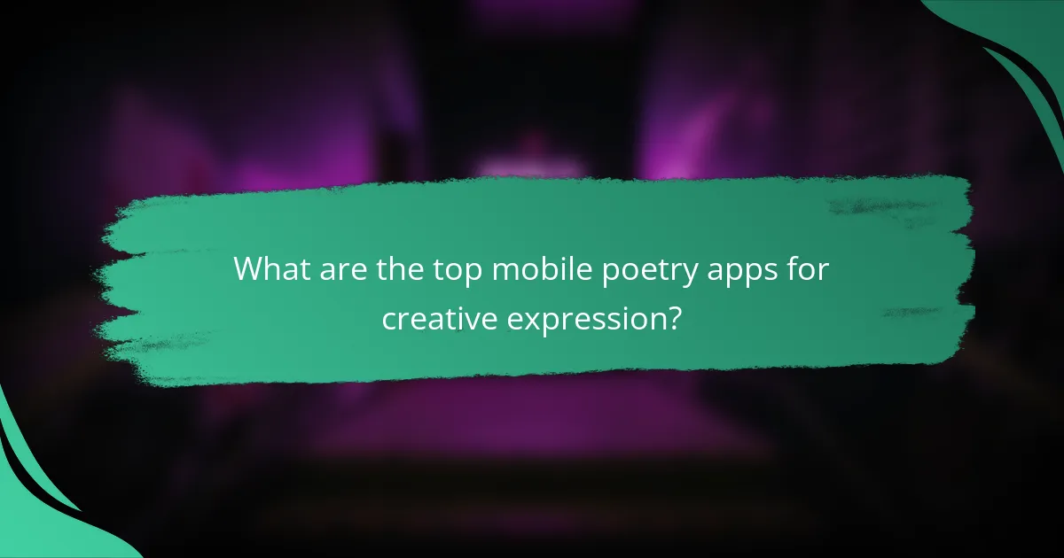 What are the top mobile poetry apps for creative expression?