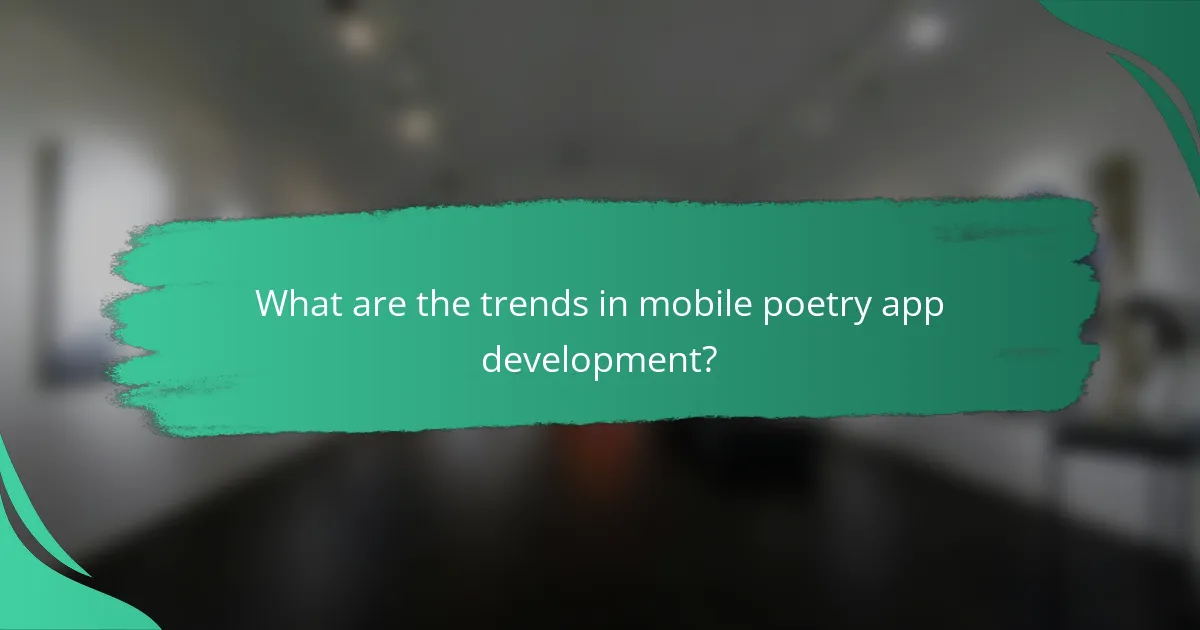 What are the trends in mobile poetry app development?