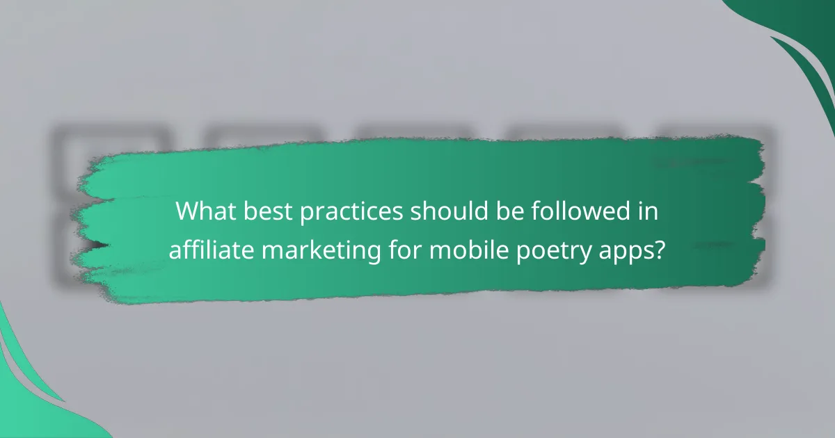 What best practices should be followed in affiliate marketing for mobile poetry apps?