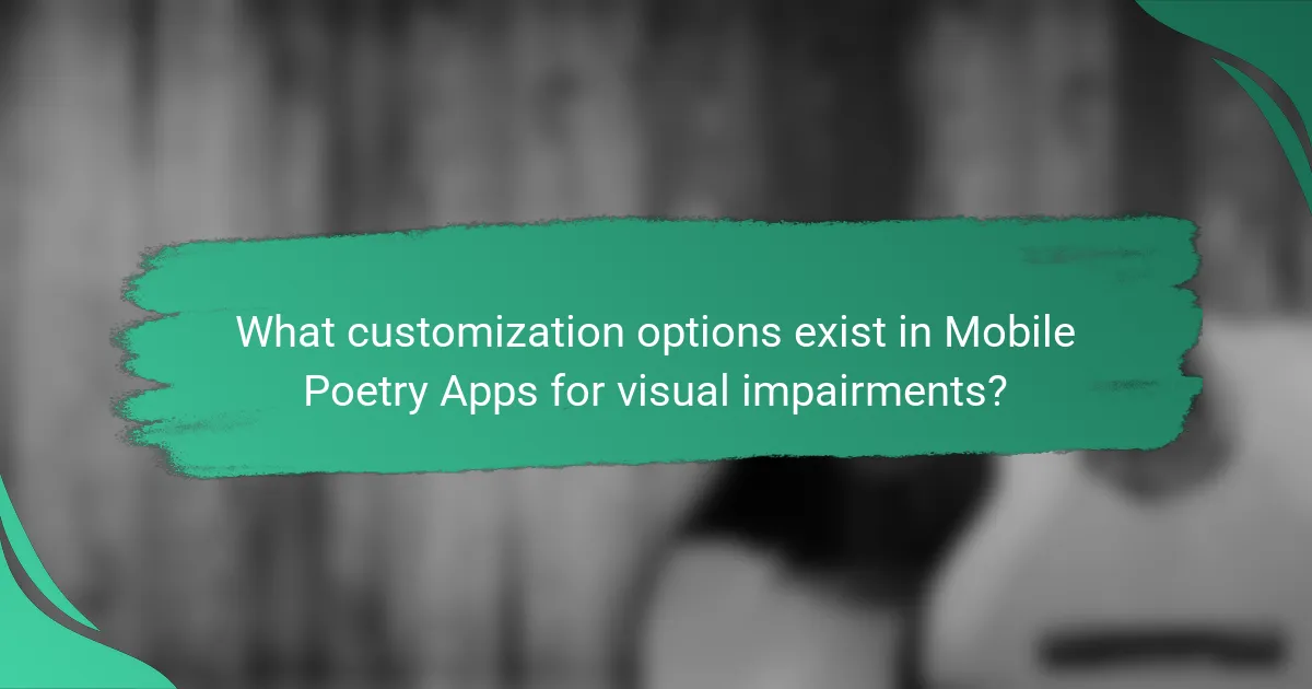 What customization options exist in Mobile Poetry Apps for visual impairments?