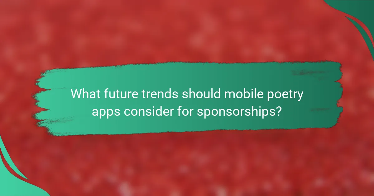 What future trends should mobile poetry apps consider for sponsorships?