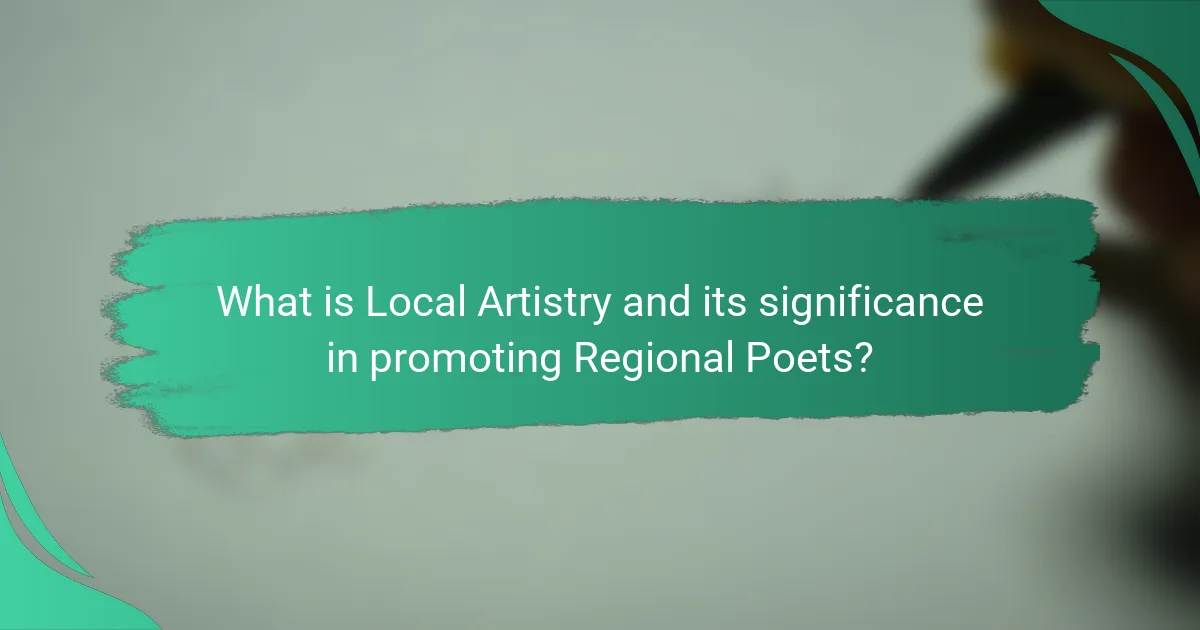 What is Local Artistry and its significance in promoting Regional Poets?