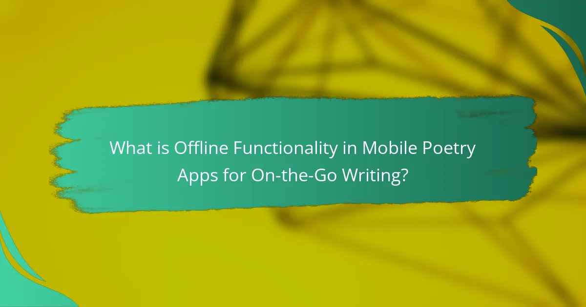 What is Offline Functionality in Mobile Poetry Apps for On-the-Go Writing?