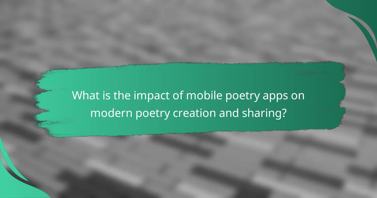 What is the impact of mobile poetry apps on modern poetry creation and sharing?