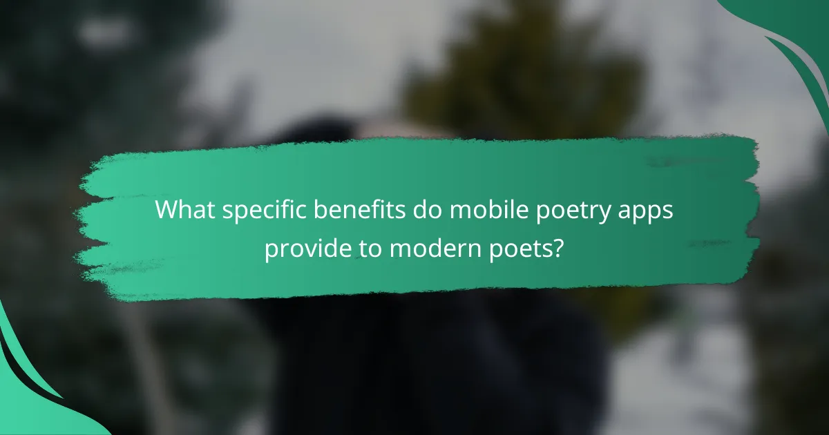 What specific benefits do mobile poetry apps provide to modern poets?