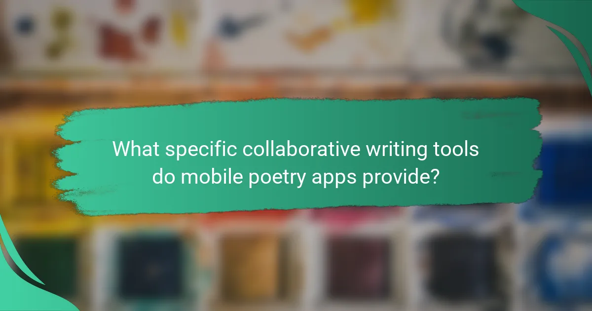 What specific collaborative writing tools do mobile poetry apps provide?