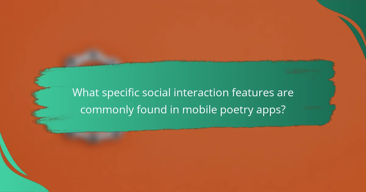 What specific social interaction features are commonly found in mobile poetry apps?