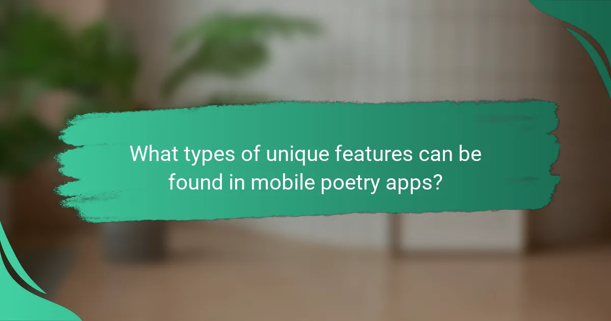 What types of unique features can be found in mobile poetry apps?