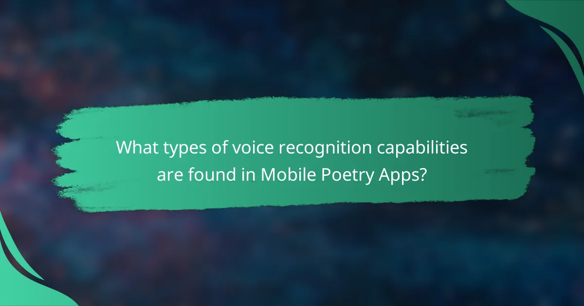 What types of voice recognition capabilities are found in Mobile Poetry Apps?