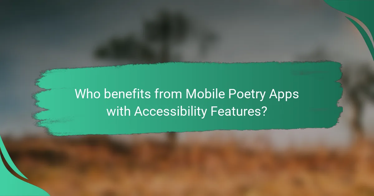 Who benefits from Mobile Poetry Apps with Accessibility Features?